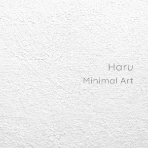 アーティスト Haru Minimal Art 